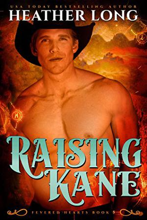 Raising Kane (Fevered Hearts #5)