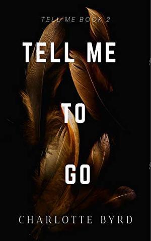 Tell Me to Go (Tell Me #2)