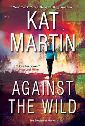 Against the Wild (The Brodies Of Alaska) (The Brodies of Alaska #1)