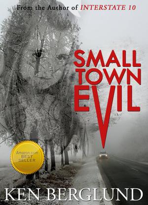 Small Town Evil by Ken Berglund