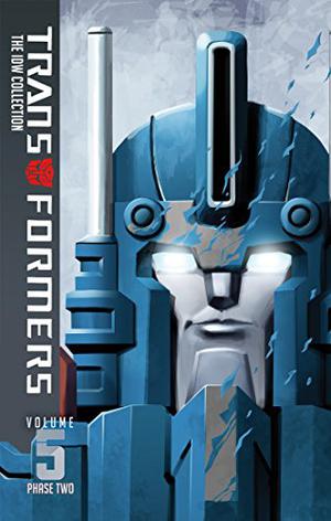 Transformers: IDW Collection Phase Two, Volume 5 (Transformers: The IDW Collection #2.5)