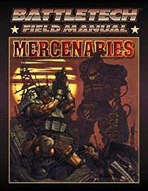 Battletech Field Manual: Mercenaries (Battletech Field Manual/Sourcebook #1)