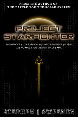 Project Starfighter by Stephen J. Sweeney