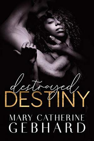 Destroyed Destiny (Crowne Point #4)