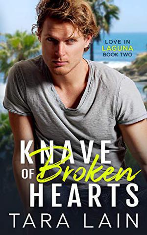 Knave of Broken Hearts: A Finally-Growing-Up, Yaoi Kink, MM Romance (Love in Laguna #2)