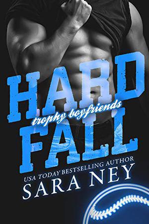 Hard Fall by Sara Ney