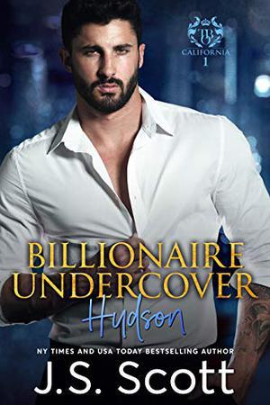 Billionaire Undercover: The Billionaire's Obsession ~ Hudson (The Billionaire's Obsession #15)
