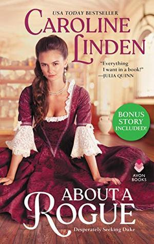 About a Rogue (Bonus Short Story Included): Desperately Seeking Duke by Caroline Linden