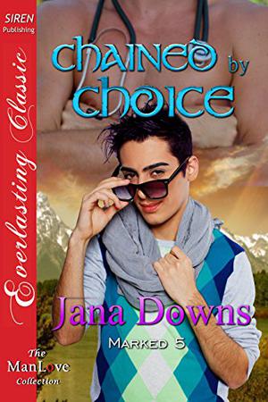 Chained by Choice by Jana Downs