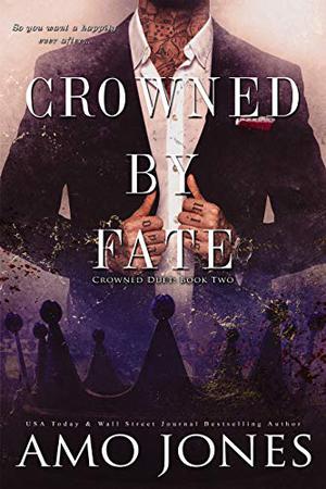 Crowned by Fate by Amo Jones