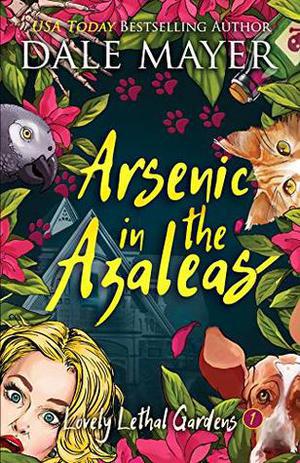 Arsenic in the Azaleas (Lovely Lethal Gardens #1)