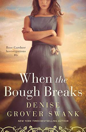 When the Bough Breaks (Rose Gardner Investigations #6)