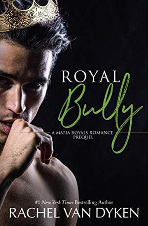Royal Bully (Mafia Royals #0.5)