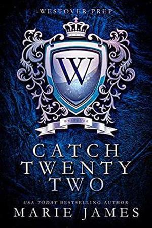 Catch Twenty Two by Marie James