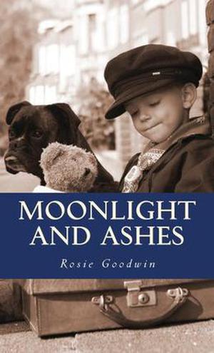 Moonlight and Ashes by Rosie Goodwin