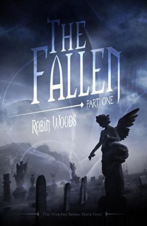 The Fallen: Part One (The Watcher #4)