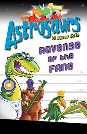 Revenge of the Fang (Astrosaurs #13)