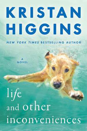 Life and Other Inconveniences by Kristan Higgins