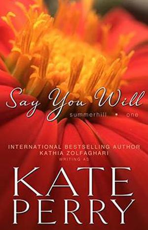 Say You Will by Kate Perry, Kathia Zolfaghari