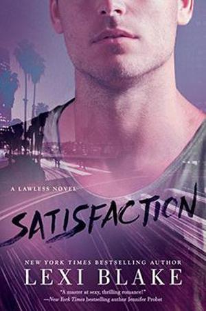 Satisfaction (Lawless #2)
