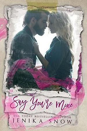 Say You're Mine (You're Mine #1)