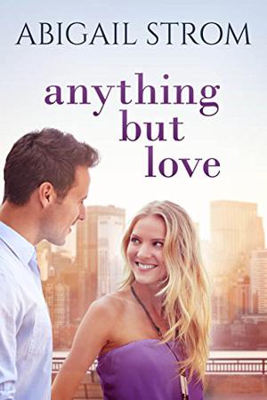 Anything but Love by Abigail Strom