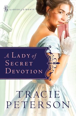 A Lady of Secret Devotion (Ladies of Liberty #3)