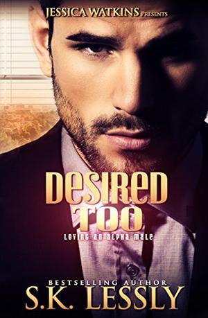 Desired Too by S.K. Lessly