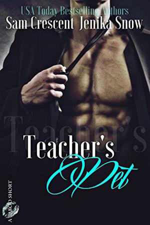 Teacher's Pet by Sam Crescent, Jenika Snow