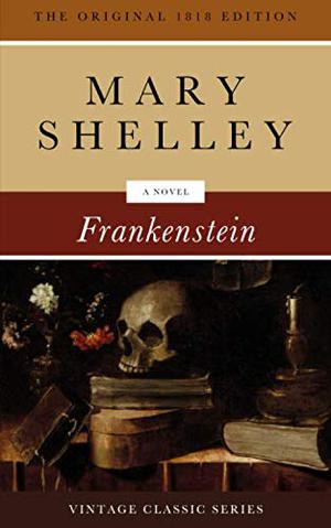 Frankenstein by Mary Wollstonecraft Shelley
