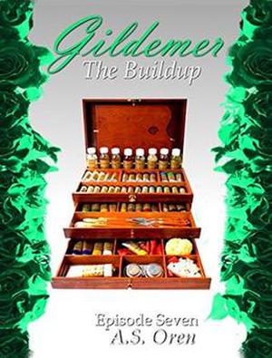 The Buildup: Gildemer Episode Seven by A.S. Oren