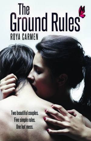 The Ground Rules by Roya Carmen