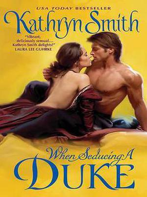 When Seducing a Duke by Kathryn Smith
