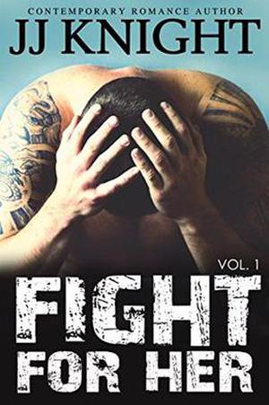 Fight for Her #1 (Uncaged Love #6)