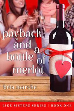 Payback and a Bottle of Merlot by Bria Marche
