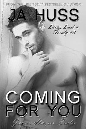 Coming for You (Dirty, Dark, and Deadly #3)