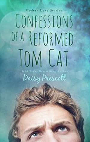 Confessions of a Reformed Tom Cat (Modern Love Story #4)