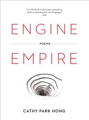 Engine Empire: Poems by Cathy Park Hong