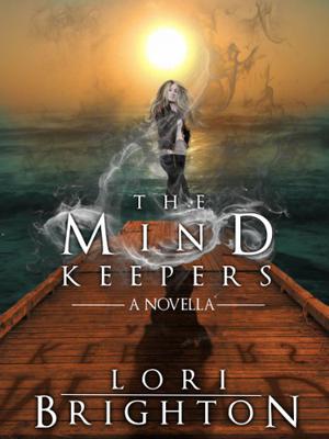 The Mind Keepers by Lori Brighton