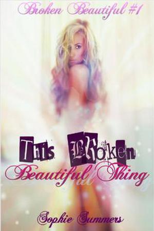 This Broken Beautiful Thing (Broken Beautiful #1)