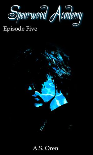 Spearwood Academy: Episode Five (Spearwood Academy #5)