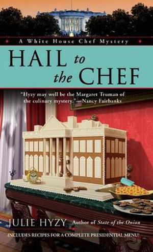 Hail to the Chef (A White House Chef Mystery #2)