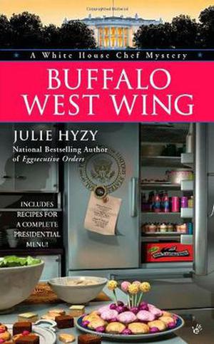 Buffalo West Wing (A White House Chef Mystery #4)