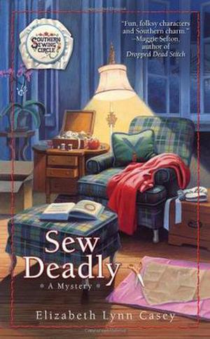 Sew Deadly by Elizabeth Lynn Casey