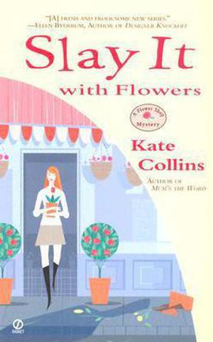 Slay It with Flowers (A Flower Shop Mystery #2)