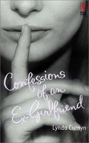 Confessions of an Ex-Girlfriend by Lynda Curnyn