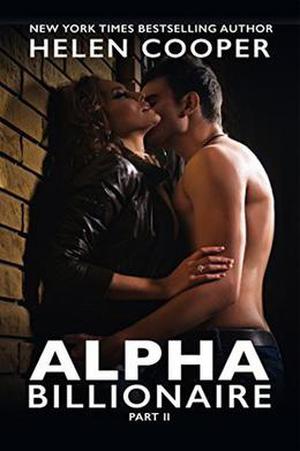 Alpha Billionaire, Part II by Helen Cooper