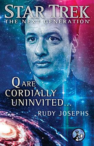 Q are Cordially Uninvited... by Rudy Josephs