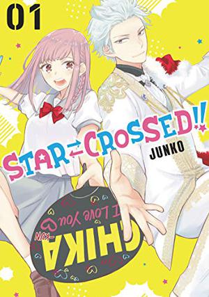 Star⇄Crossed!!, Vol. 1 by Junko