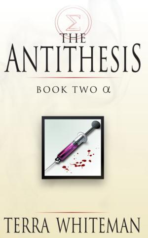 The Antithesis Book 2: Alpha by Terra Whiteman